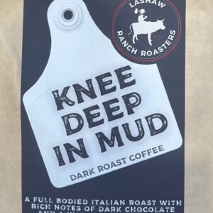 LaShaw Ranch Roasters Knee Deep In Mud